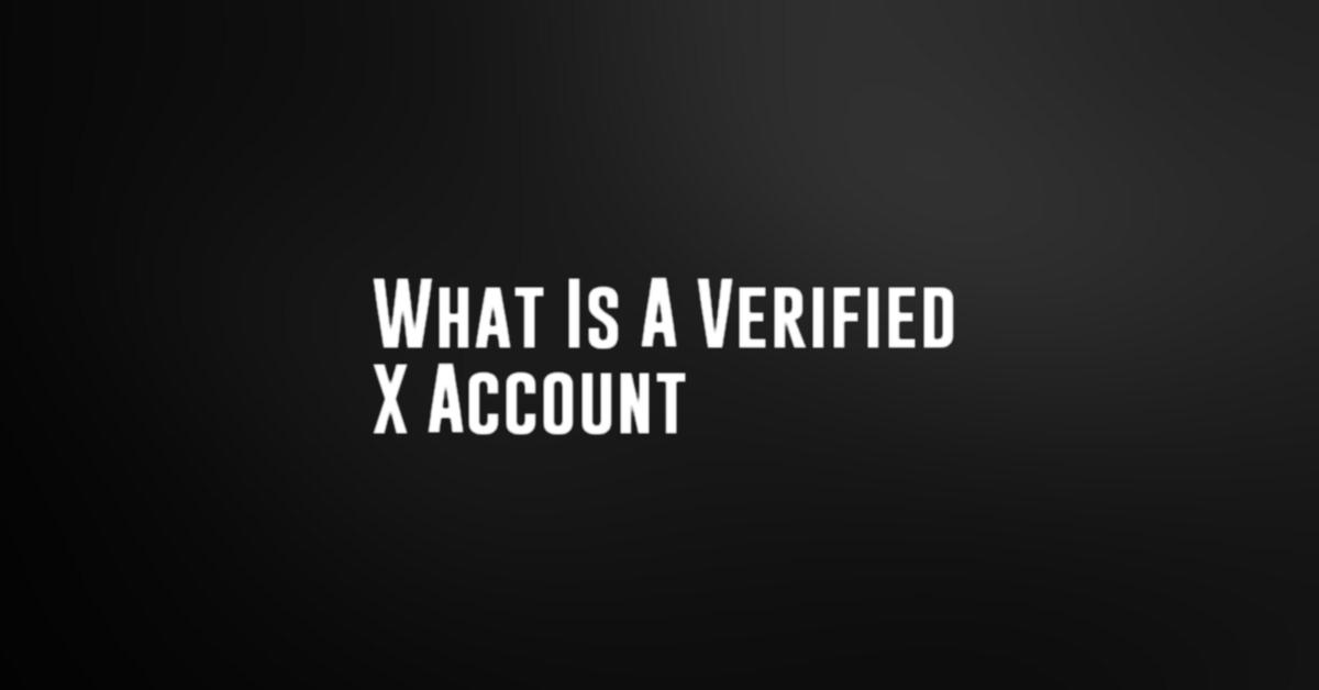 What Is A Verified X Account