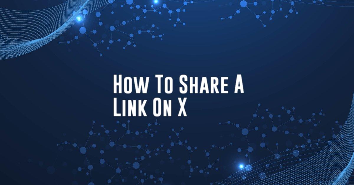 How To Share A Link On X