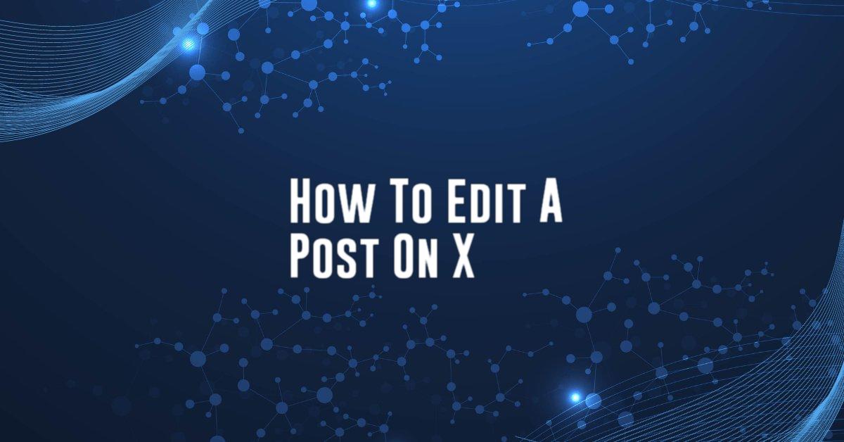 How To Edit A Post On X