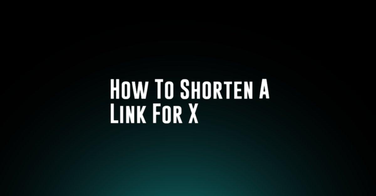 How To Shorten A Link For X